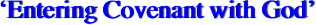 ‘Entering Covenant with God’